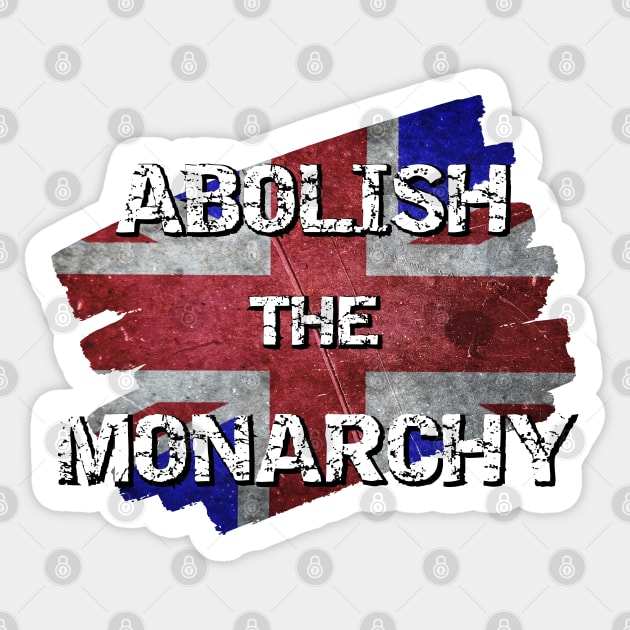 Distressed UK flag - Abolish the Monarchy Sticker by Try It